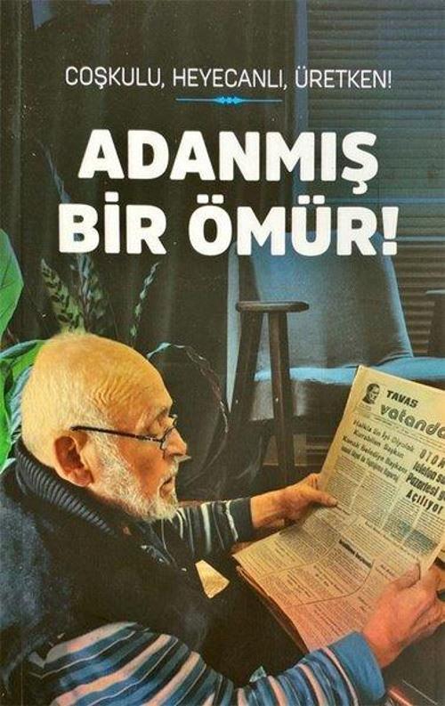 Adanmış Bir Ömür! Coşkulu, Heyecanlı, Üretken!