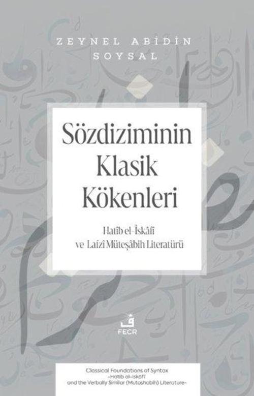 Sozdiziminin Klasik Kokenleri - Hatiib el-Iskaafii ve Lafzii Mutesaabih Literaturu