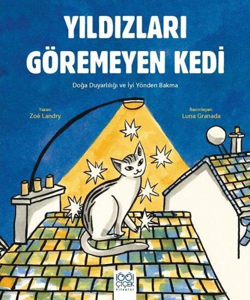 Yıldızları Göremeyen Kedi - Doğa Duyarlılığı ve İyi Yönden Bakma