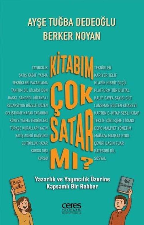 Kitabım Çok Satar mı? Yazarlık ve Yayıncılık Üzerine Kapsamlı Bir Rehber