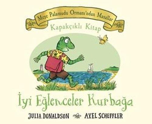 İyi Eğlenceler Kurbağa - Meşe Palamudu Ormanı'ndan Masallar - Kapakçıklı Kitap