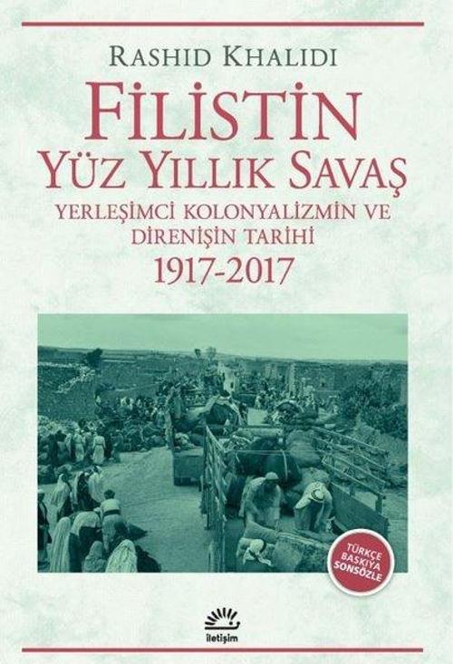 Filistin Yüz Yıllık Savaş - Yerleşimci Kolonyalizmin ve Direnişin Tarihi 1917 - 2017