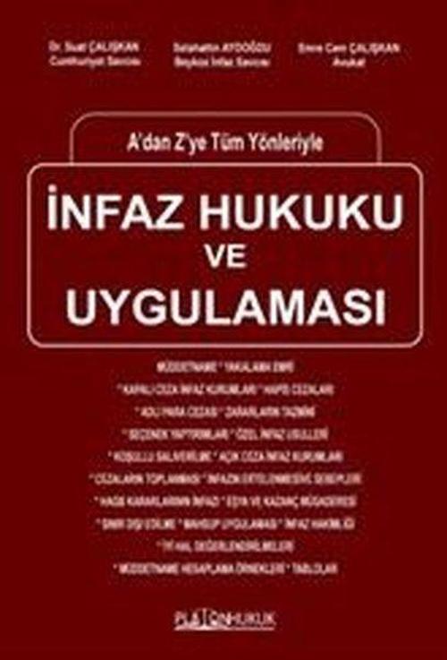 İnfaz Hukuku ve Uygulaması - A'dan Z'ye Tüm Yönleriyle