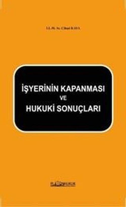 İşyerinin Kapanması ve Hukuki Sonuçları