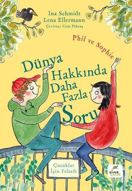 Dünya Hakkında Daha Fazla Soru - Phil ve Sophie - Çocuklar İçin Felsefe