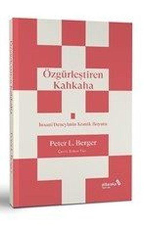 Özgürleştiren Kahkaha - İnsani Deneyimin Komik Boyutu