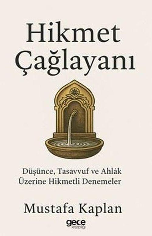 Hikmet Çağlayanı - Düşünce Tasavvuf ve Ahlak Üzerine Hikmetli Denemeler