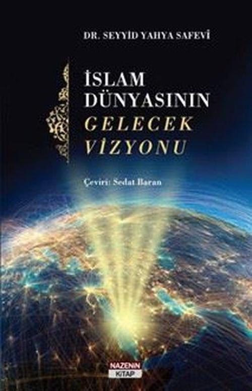 İslam Dünyasının Gelecek Vizyonu