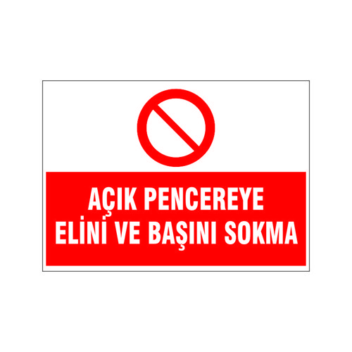 Açık pencereye elini sokma, isg uyarı levhası