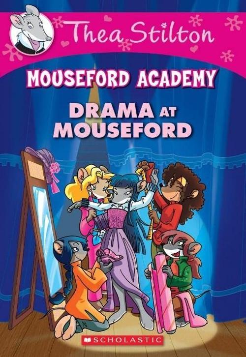 Drama at Mouseford (Thea Stilton Mouseford Academy