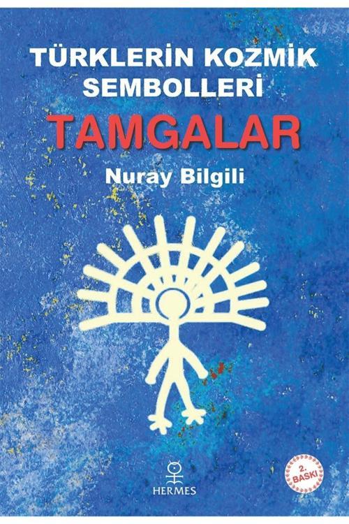 Türklerin Kozmik Sembolleri: Tamgalar - Nuray Bilgili 9789756130537
