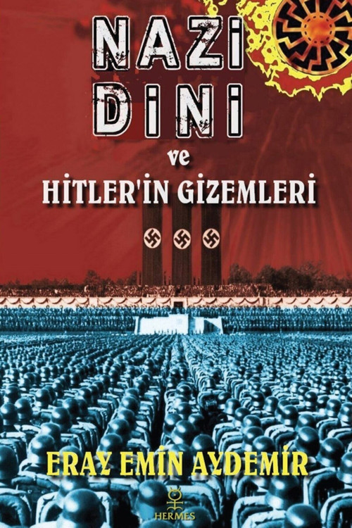 Nazi Dini Ve Hitlerin Gizemleri Eray Emin Aydemir