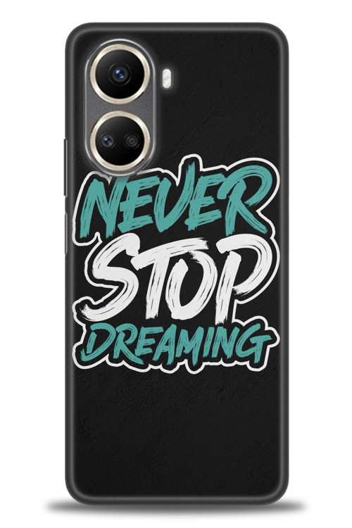 Huawei Nova 10 SE Kılıf HD Baskılı Kılıf - Never Stop Dreaming