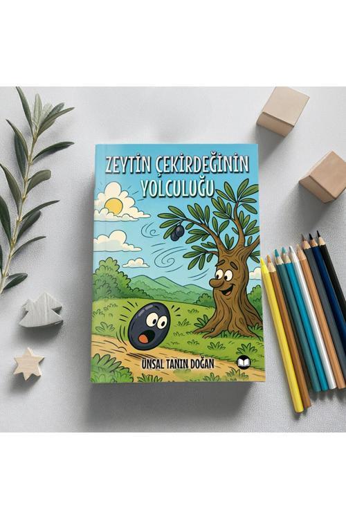 Zeytin Çekirdeğinin Yolculuğu - Ünsal Tanın Doğan
