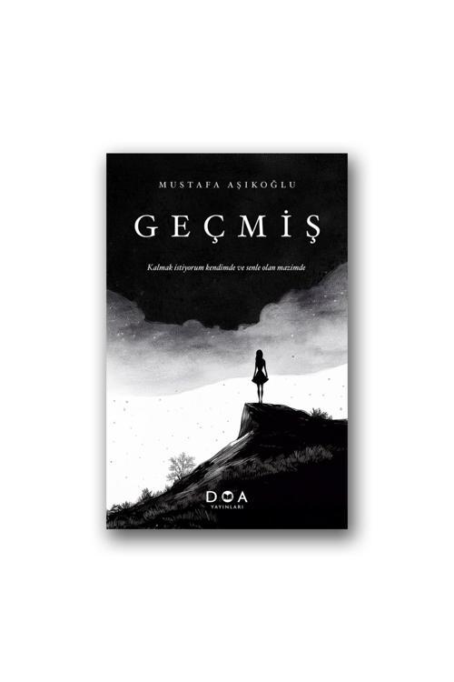 Geçmiş - Mustafa Aşıkoğlu