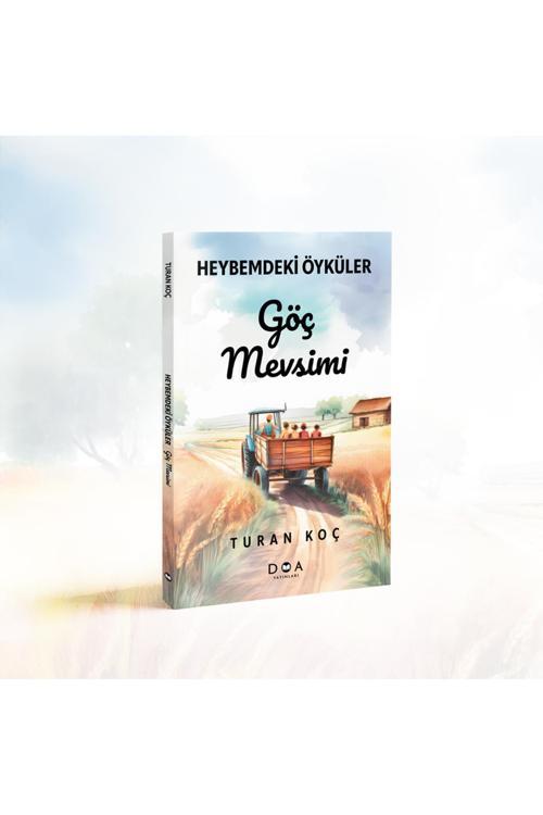 Heybemdeki Öyküler - Göç Mevsimi - Turan Koç