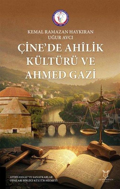 Çine'de Ahilik Kültürü ve Ahmed Gazi