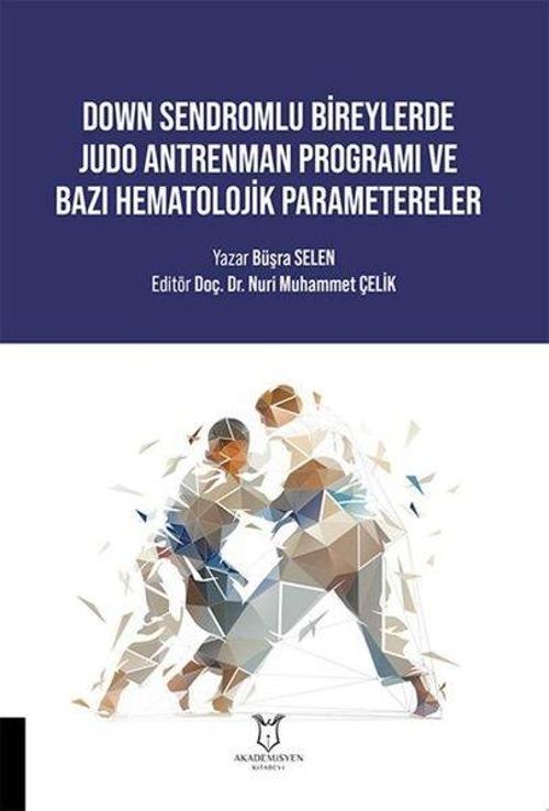 Down Sendromlu Bireylerde Judo Antrenman Programı ve Bazı Hematolojik Parametereler