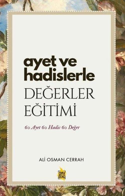 Ayet ve Hadislerle Değerler Eğitimi - 60 Ayet 60 Hadis 60 Değer