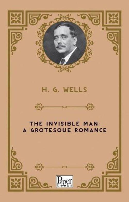 The Invisible Man: A Grotesque Romance