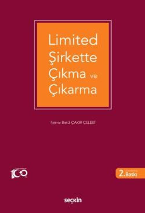 Seçkin Yayıncılık Limited Şirkette Çıkma ve Çıkarma Fatma Betül Çakır Çelebi 2. Baskı, Ocak 2024