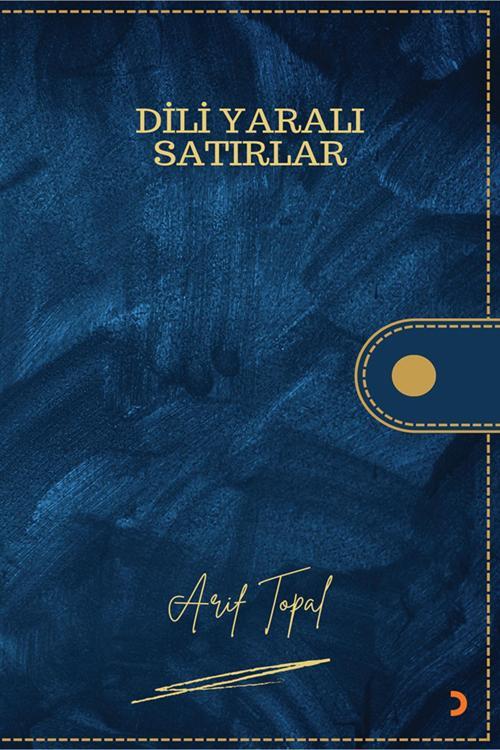 Dili Yaralı Satırlar & Arif Topal