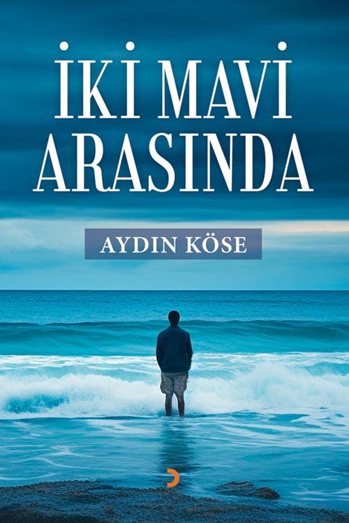 İki Mavi Arasında & Aydın Köse