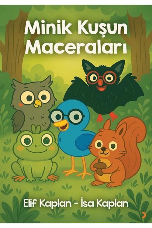 Minik Kuşun Maceraları & Elif Kaplan – İsa Kaplan