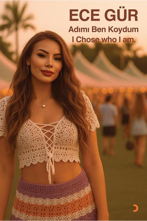 Adımı Ben Koydum – I Chose who I am & Ece Gür