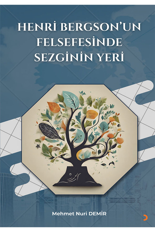 Henri Bergson’un Felsefesinde Sezginin Yeri & Mehmet Nuri Demir