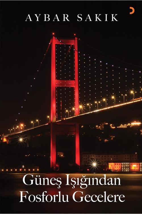 Güneş Işığından Fosforlu Gecelere & Aybar Sakık