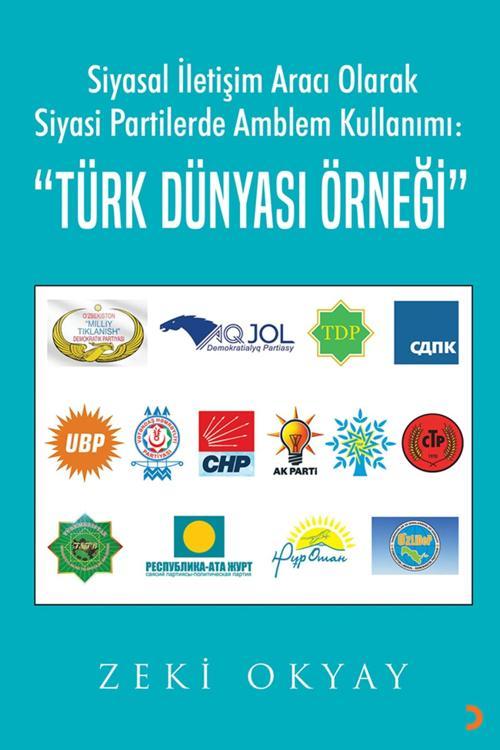 Siyasal İletişim Aracı Olarak Siyasi Partilerde Amblem Kullanımı & Zeki Okyay