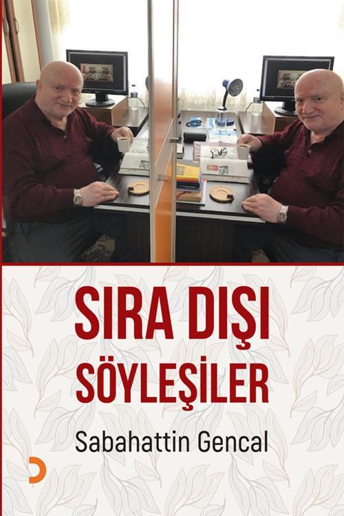Sıra Dışı Söyleşiler & Sabahattin Gencal