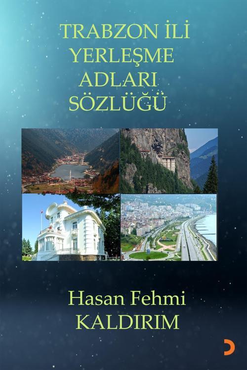 Trabzon Ili Yerleşme Adları Sözlüğü & Hasan Fehmi Kaldırım