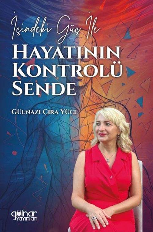 İçindeki Güç İle Hayatının Kontrolü Sende
