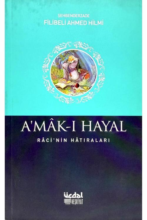 A'MAK-HAYAL-RACİ'NİN HATIRALARI