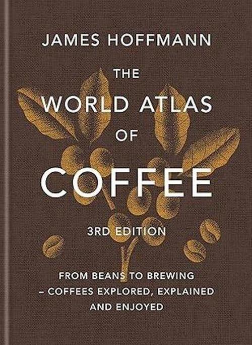The World Atlas of Coffee 3rd edition