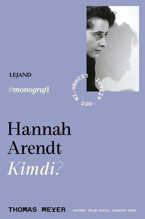 Hannah Arendt Kimdi?