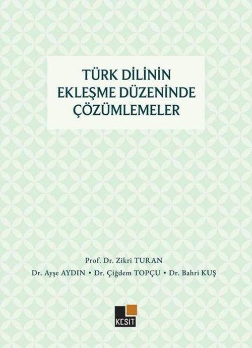 Türk Dilinin Ekleşme Düzeninde Çözümlemeler