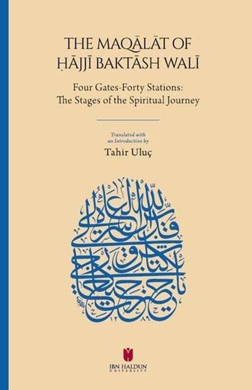 The Maqalat of Hajji Baktash Wali: Four Gates-Forty Stations: The Stages of the Spiritual Journey