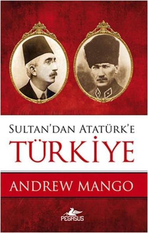 Sultan'dan Atatürk'e Türkiye