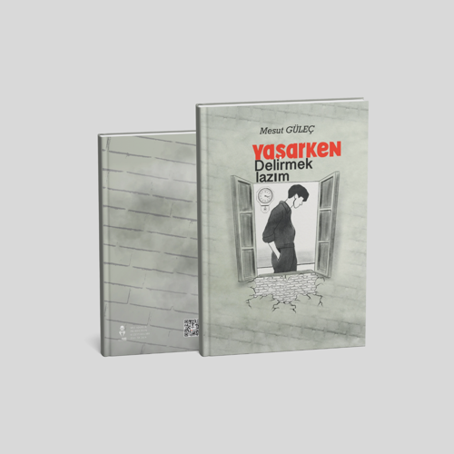 YAŞARKEN DELİRMEK LAZIM