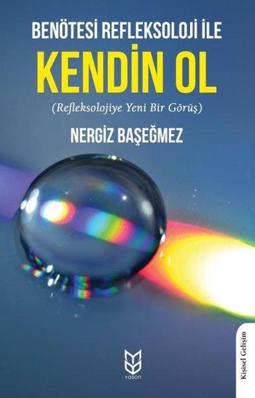 Benötesi Refleksoloji İle Kendin Ol - Refleksolojiye Yeni Bir Görüş