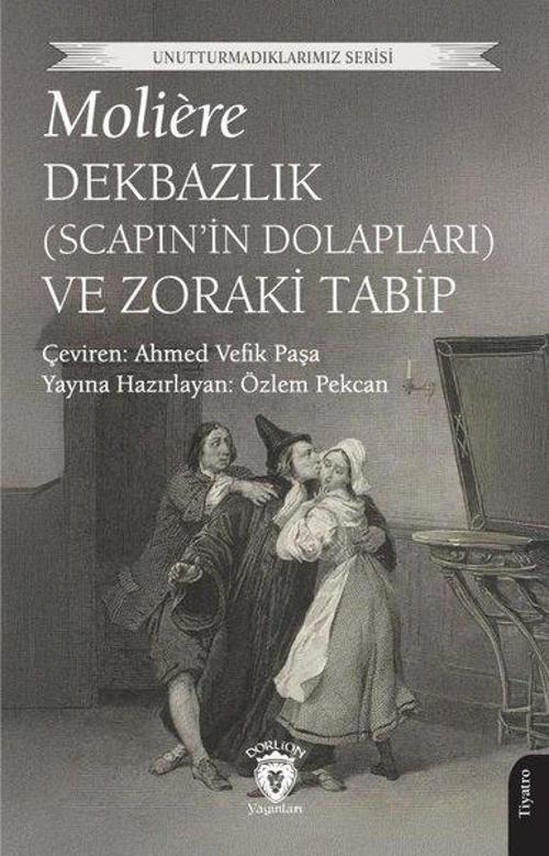 Dekbazlık - Scapin'in Dolapları ve Zoraki Tabip - Unutturmadıklarımız Serisi