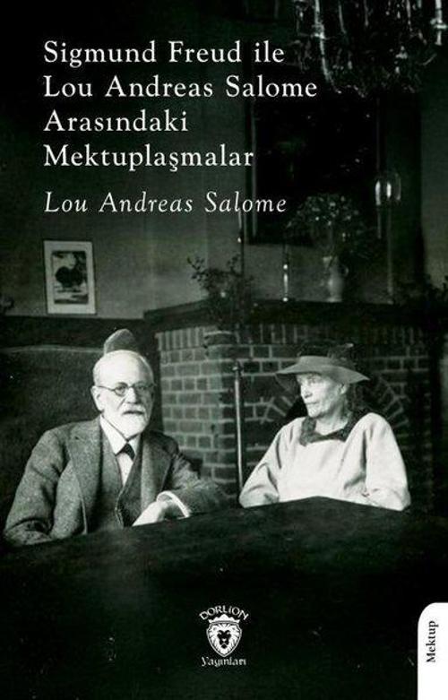 Sigmund Freud İle Lou Andreas Salome Arasındaki Mektuplaşmalar