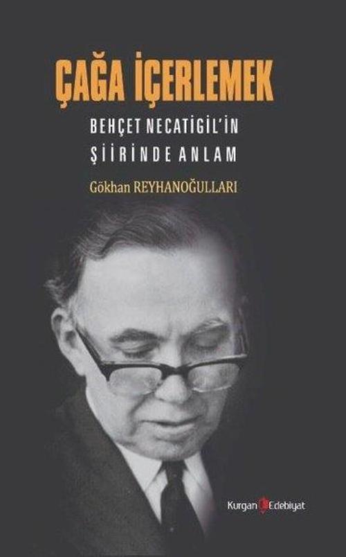 Çağa İçerlemek - Behçet Necatigil'in Şiirinde Anlam