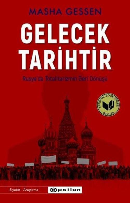 Gelecek Tarihtir - Rusya'da Totalitarizmin Geri Dönüşü