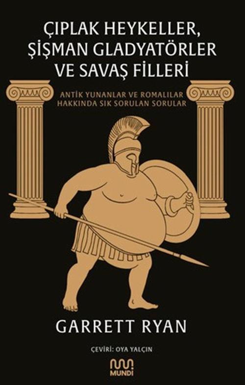 Çıplak Heykeller, Şişman Gladyatörler ve Savaş Filleri