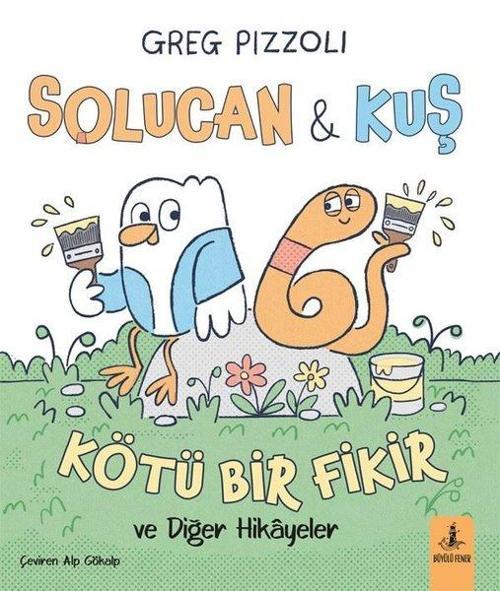 Solucan ve Kuş - Kötü Bir Fikir ve Diğer Hikayeler