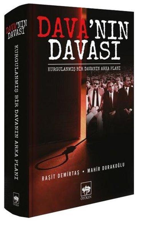 Dava'nın Davası - Kurgulanmış Bir Davanın Arka Planı